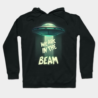 WE ARE IN THE BEAM! Hoodie